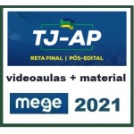 TJ AP - Juiz Estadual - Reta Final - Pós Edital (MEGE 2021.2) Tribunal de Justiça do Amapá